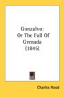 Gonzalvo: Or The Fall Of Grenada (1845) - Book