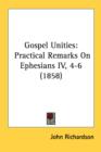 Gospel Unities: Practical Remarks On Ephesians IV, 4-6 (1858) - Book