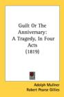 Guilt Or The Anniversary: A Tragedy, In Four Acts (1819) - Book