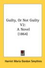 Guilty, Or Not Guilty V2: A Novel (1864) - Book