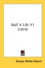 Half A Life V1 (1874) - Book