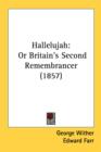 Hallelujah: Or Britain's Second Remembrancer (1857) - Book