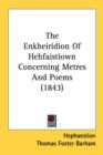 The Enkheiridion Of Hehfaistiown Concerning Metres And Poems (1843) - Book