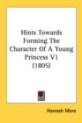 Hints Towards Forming The Character Of A Young Princess V1 (1805) - Book