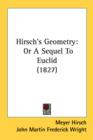 Hirsch's Geometry: Or A Sequel To Euclid (1827) - Book