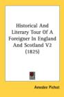 Historical And Literary Tour Of A Foreigner In England And Scotland V2 (1825) - Book