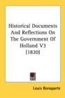 Historical Documents And Reflections On The Government Of Holland V3 (1820) - Book