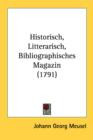 Historisch, Litterarisch, Bibliographisches Magazin (1791) - Book