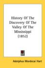 History Of The Discovery Of The Valley Of The Mississippi (1852) - Book