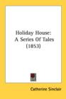 Holiday House: A Series Of Tales (1853) - Book