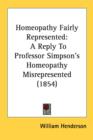 Homeopathy Fairly Represented: A Reply To Professor Simpson's Homeopathy Misrepresented (1854) - Book
