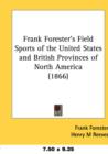 Frank Forester's Field Sports of the United States and British Provinces of North America (1866) - Book