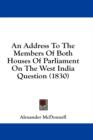 An Address To The Members Of Both Houses Of Parliament On The West India Question (1830) - Book