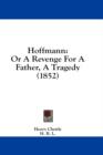Hoffmann: Or A Revenge For A Father, A Tragedy (1852) - Book