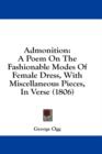 Admonition: A Poem On The Fashionable Modes Of Female Dress, With Miscellaneous Pieces, In Verse (1806) - Book