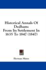 Historical Annals Of Dedham: From Its Settlement In 1635 To 1847 (1847) - Book