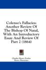 Colenso's Fallacies: Another Review Of The Bishop Of Natal, With An Introductory Essay And Review Of Part 2 (1864) - Book