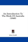 An Introduction To The Birds Of Australia (1848) - Book