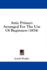 Attic Primer: Arranged For The Use Of Beginners (1874) - Book