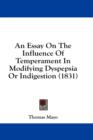 An Essay On The Influence Of Temperament In Modifying Dyspepsia Or Indigestion (1831) - Book