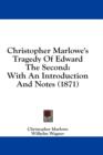 Christopher Marlowe's Tragedy Of Edward The Second: With An Introduction And Notes (1871) - Book