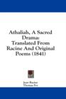 Athaliah, A Sacred Drama: Translated From Racine And Original Poems (1841) - Book