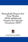 Household Prayers For Four Weeks: With Additional Prayers For Special Occasions (1857) - Book