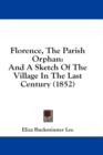 Florence, The Parish Orphan: And A Sketch Of The Village In The Last Century (1852) - Book