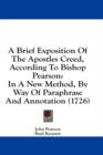 A Brief Exposition Of The Apostles Creed, According To Bishop Pearson: In A New Method, By Way Of Paraphrase And Annotation (1726) - Book