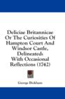 Deliciae Britannicae Or The Curiosities Of Hampton Court And Windsor Castle, Delineated: With Occasional Reflections (1742) - Book