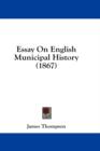 Essay On English Municipal History (1867) - Book