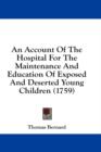 An Account Of The Hospital For The Maintenance And Education Of Exposed And Deserted Young Children (1759) - Book