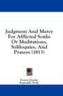 Judgment And Mercy For Afflicted Souls : Or Meditations, Soliloquies, And Prayers (1813) - Book