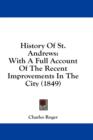 History Of St. Andrews: With A Full Account Of The Recent Improvements In The City (1849) - Book