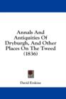 Annals And Antiquities Of Dryburgh, And Other Places On The Tweed (1836) - Book