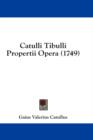 Catulli Tibulli Propertii Opera (1749) - Book