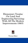 Elementary Treatise On Land And Engineering Surveying: With All The Modern Improvements (1865) - Book