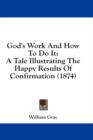 God's Work And How To Do It: A Tale Illustrating The Happy Results Of Confirmation (1874) - Book