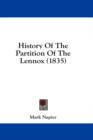 History Of The Partition Of The Lennox (1835) - Book