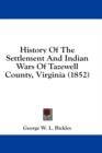History Of The Settlement And Indian Wars Of Tazewell County, Virginia (1852) - Book