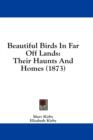 Beautiful Birds In Far Off Lands: Their Haunts And Homes (1873) - Book