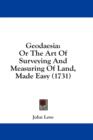 Geodaesia: Or The Art Of Surveying And Measuring Of Land, Made Easy (1731) - Book