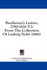 Beethoven's Letters, 1790-1826 V2 : From The Collection Of Ludwig Nohl (1866) - Book