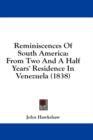 Reminiscences Of South America: From Two And A Half Years' Residence In Venezuela (1838) - Book