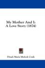 My Mother And I: A Love Story (1874) - Book