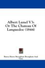 Albert Lunel V3: Or The Chateau Of Languedoc (1844) - Book