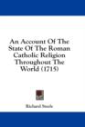 An Account Of The State Of The Roman Catholic Religion Throughout The World (1715) - Book