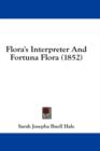 Flora's Interpreter And Fortuna Flora (1852) - Book