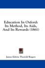 Education In Oxford: Its Method, Its Aids, And Its Rewards (1861) - Book
