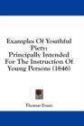 Examples Of Youthful Piety: Principally Intended For The Instruction Of Young Persons (1846) - Book